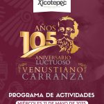 CON MOTIVO DEL 105 ANIVERSARIO LUCTUOSO DE DON VENUSTIANO CARRANZA, SE CONVOCA A LA CIUDADANÍA A PARTICIPAR EN LAS ACTIVIDADES CONMEMORATIVAS.