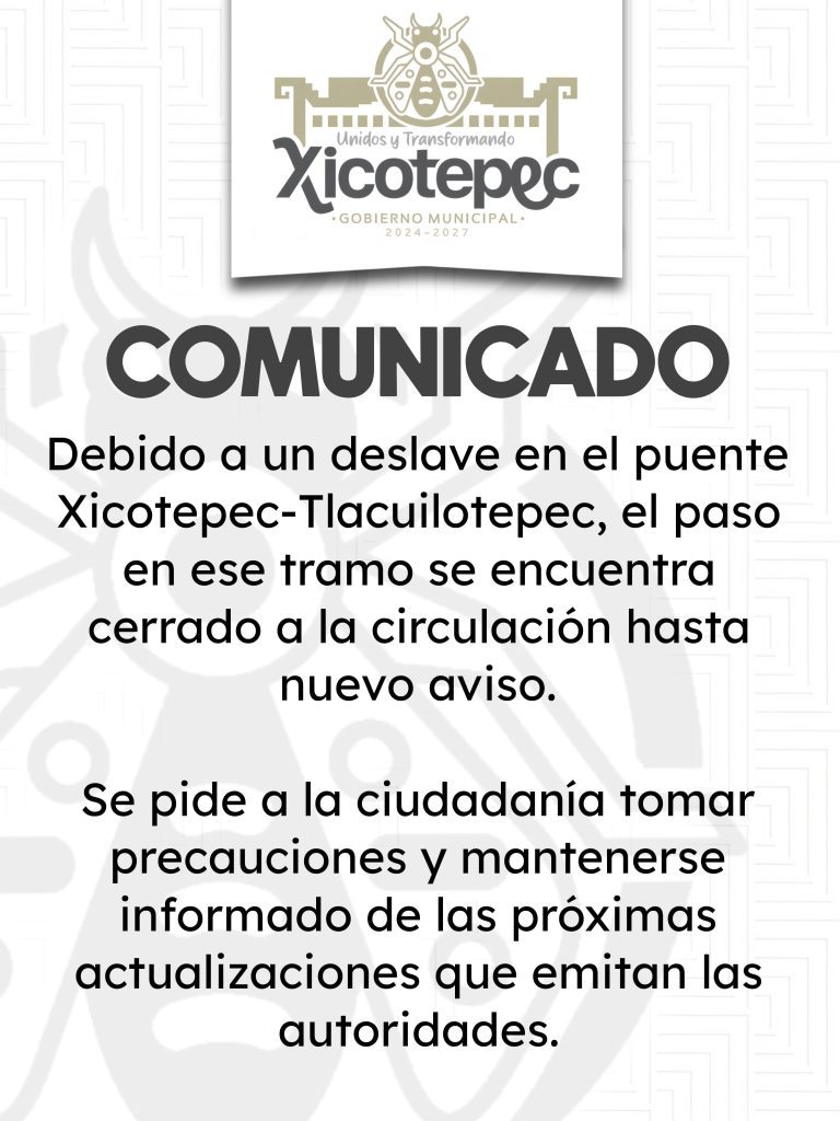 CERRADO EL PASO EN PUENTE XICOTEPEC-TLACUILOTEPEC, TOMA PRECAUCIONES