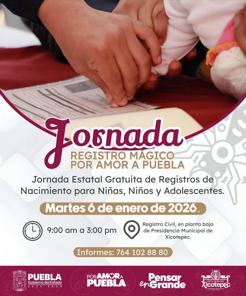 REGISTRO DE NACIMIENTO SIN COSTO LLEGA A XICOTEPEC, ASISTE EL 6 DE ENERO